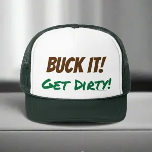 Buck it you know?  Just Buck it... Trucker Cap ;)